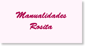  Manualidades Rosita
